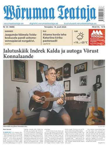 Teisipäev, 14. juuli 2026 Võrumaa Teataja