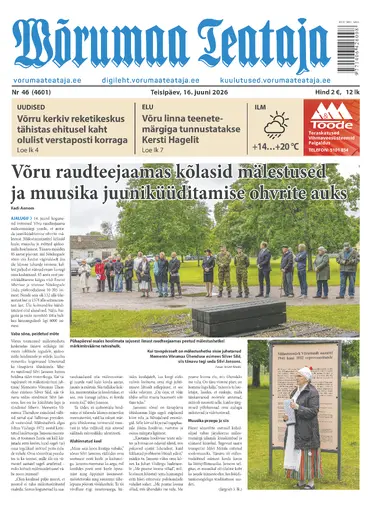 Teisipäev, 16. juuni 2026 Võrumaa Teataja